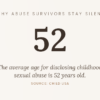 Why do abuse survivors stay silent? the average age of disclosing is 52